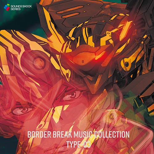 BORDER BREAK MUSIC COLLECTION TYPE-03※2025年11月中旬出荷分