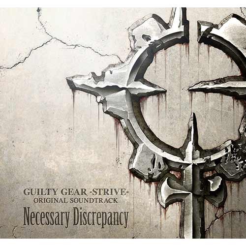 GUILTY GEAR -STRIVE- ORIGINAL SOUNDTRACKNecessary Discrepancy　※2024年10月下旬出荷