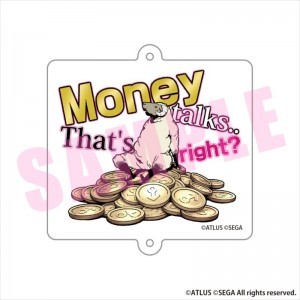 キャサリン・フルボディ アクリルキーホルダーMoney talks.. That's right?