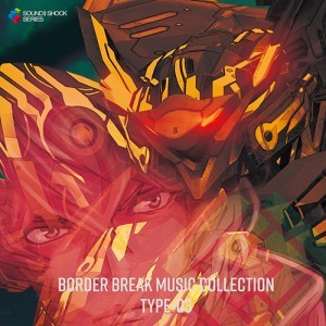 BORDER BREAK MUSIC COLLECTION TYPE-03※2025年11月中旬出荷分